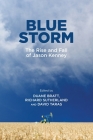 Blue Storm: The Rise and Fall of Jason Kenney By Duane Bratt (Editor), Richard Sutherland (Editor), David Taras (Editor) Cover Image