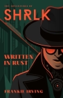 Written in Rust (The Adventures of SHRLK #1) By Frankie Irving Cover Image