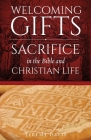 Welcoming Gifts: Sacrifice in the Bible and Christian Life Cover Image