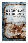 Nicholas Nickleby: Illustrated Edition By Charles Dickens Cover Image