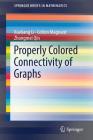 Properly Colored Connectivity of Graphs (Springerbriefs in Mathematics) Cover Image