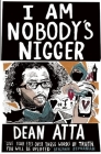 I Am Nobody's Nigger By Dean Atta Cover Image