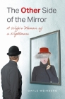 The Other Side of the Mirror: A Wife's Memoir of a Nightmare By Gayle Weinberg Cover Image