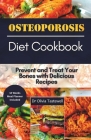 Osteoporosis Diet Cookbook: Prevent and Treat Your Bones with Delicious Recipes By Olivia Tastewell Cover Image