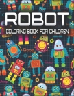 Robot Coloring Book for Children: Awesome Coloring Pages For Children Cover Image