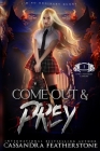 Come Out & Prey: A Paranormal/Dark/Steamy/Shifter Romance By Cassandra Featherstone Cover Image