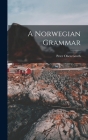 A Norwegian Grammar By Peter Olsen Groth Cover Image