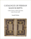 Catalogue of Persian Manuscripts: Codices Persici, Codices Eyseriani, Codex Persicus Add. (Comdc #8) By Irmeli Perho Cover Image