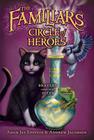Circle of Heroes (Familiars #3) By Adam Jay Epstein, Andrew Jacobson Cover Image