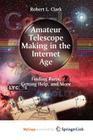 Amateur Telescope Making in the Internet Age Cover Image