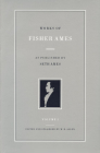 WORKS OF FISHER AMES 2 VOL PB SET By FISHER AMES Cover Image