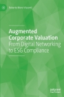 Augmented Corporate Valuation: From Digital Networking to Esg Compliance Cover Image