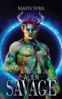 Alien Savage By Mavis Sybil Cover Image