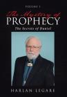 The Mystery of Prophecy: Volume 1, The Secrets of Daniel By Harlan Legare Cover Image
