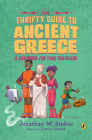 The Thrifty Guide to Ancient Greece: A Handbook for Time Travelers (The Thrifty Guides #3) By Jonathan W. Stokes, Xavier Bonet (Illustrator) Cover Image