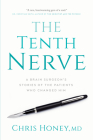 The Tenth Nerve: A Brain Surgeon's Stories of the Patients Who Changed Him Cover Image