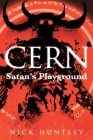 Cern: Satan's Playground By Nick Huntley Cover Image