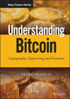 Understanding Bitcoin: Cryptography, Engineering and Economics (Wiley Finance) By Pedro Franco Cover Image