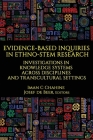 Evidence-Based Inquiries in Ethno-STEM Research: Investigations in Knowledge Systems Across Disciplines and Transcultural Settings By Iman C. Chahine (Editor), Josef de Beer (Editor) Cover Image