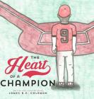 The Heart of a Champion By James R. E. Coleman Cover Image