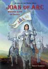 Joan of Arc: Warrior Saint of France (Rulers of the Middle Ages) By Paul B. Thompson Cover Image