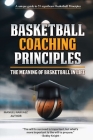 Basketball Coaching Principles: The Meaning of Basketball in Life Cover Image