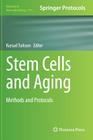 Stem Cells and Aging: Methods and Protocols (Methods in Molecular Biology #976) By Kursad Turksen (Editor) Cover Image