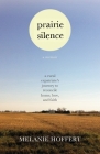 Prairie Silence: A Memoir By Melanie Hoffert Cover Image