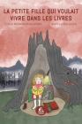 La petite fille qui voulait vivre dans les livres By Michèle Rechtman‐smolkin, Élise Laroche (Illustrator) Cover Image
