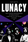 Lunacy: The Curious Phenomenon of Pink Floyd's Dark Side of the Moon, 50 Years on By John Kruth Cover Image
