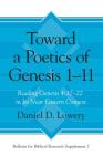 Toward a Poetics of Genesis 1-11: Reading Genesis 4:17-22 in Its Near Eastern Context (Bulletin for Biblical Research Supplement #7) By Daniel D. Lowery Cover Image