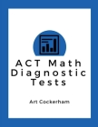 ACT Math Diagnostic Tests By Art Cockerham Cover Image
