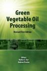 Green Vegetable Oil Processing: Revsied First Edition Cover Image