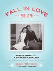 Fall in Love for Life: Inspiration from a 73-Year Marriage By Barbara "Cutie" Cooper, Chinta Cooper (With), Kim Cooper (With) Cover Image
