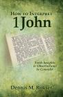 How to Interpret 1 John: Fresh Insights & Observations to Consider Cover Image