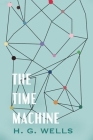 The Time Machine By Herbert George Wells Cover Image