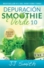 Depuración Smoothie Verde 10 (10-Day Green Smoothie Cleanse Spanish Edition) Cover Image
