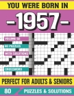 You Were Born In 1957: Crossword Puzzles For Adults: Crossword Puzzle Book for Adults Seniors and all Puzzle Book Fans By G. E. Viviiana Pzle Cover Image