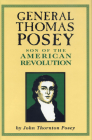General Thomas Posey: Son of the American Revolution By John Thornton Posey Cover Image