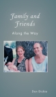 Family and Friends Along the Way By Don Dickie Cover Image