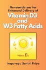 Nanoemulsions for Enhanced Delivery of Vitamin D3 and W3 Fatty Acids By Inapurapu Santhi Priya Cover Image