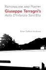 Rationalism and Poetry: Giuseppe Terragni's Asilo D'Infanzia Sant'Elia By Brian Delford Andrews Cover Image
