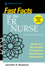 FAST FACTS for the ER NURSE By Jennifer R. Buettner Cover Image