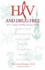 HIV and Drug Free: Cancer and the Immune System Including Natural Therapy Recommendations By Eileen Renders Cover Image