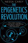 The Epigenetics Revolution: How Modern Biology Is Rewriting Our Understanding of Genetics, Disease and Inheritance Cover Image