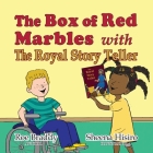 THE BOX OF RED MARBLES with THE ROYAL STORY TELLER Cover Image