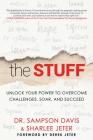 The Stuff: Unlock Your Power to Overcome Challenges, Soar, and Succeed By Sharlee Jeter, Sampson Davis, Derek Jeter (Foreword by), Marcus Brotherton (With) Cover Image