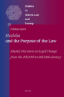 Maṣlaḥa and the Purpose of the Law: Islamic Discourse on Legal Change from the 4th/10th to 8th/14th Century (Studies in Islamic Law and Society #31) Cover Image