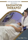 Become a Radiation Therapist By Kate Conley Cover Image