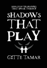 Shadows That Play By Gitte Tamar Cover Image